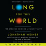 Long for This World: The Strange Science of Immortality