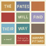 The Fates Will Find Their Way: A Novel