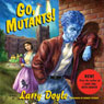 Go, Mutants!: A Novel