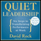 Quiet Leadership: Six Steps to Transforming Performance at Work