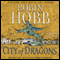 City of Dragons: Volume Three of the Rain Wilds Chronicles