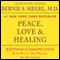Peace, Love & Healing: Bodymind Communication & the Path to Self-Healing: An Exploration