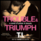 Trouble & Triumph: A Novel of Power & Beauty