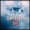 Unravel Me: Shatter Me, Book 2