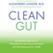 Clean Gut: The Breakthrough Plan for Eliminating the Root Cause of Disease and Revolutionizing Your Health