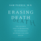 Erasing Death: The Science That Is Rewriting the Boundaries Between Life and Death