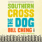 Southern Cross the Dog: A Novel