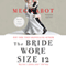 The Bride Wore Size 12: A Novel