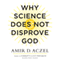 Why Science Does Not Disprove God