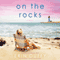 On the Rocks: A Novel