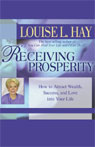 Receiving Prosperity: How to Attract Wealth, Success, and Love into Your Life