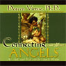 Connecting with Your Angels: See, Talk, and Work with the Angelic Realm