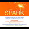 The Spark: The Breakthrough Plan for Losing Weight, Getting Fit, and Transforming Your Life