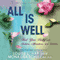 All Is Well: Heal Your Body with Medicine, Affirmations, and Intuition