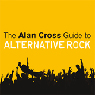 The Alan Cross Guide to Alternative Rock, Volume 1