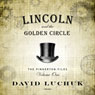 Lincoln and the Golden Circle: The Pinkerton Files, Volume 1