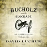 Buchuolz and the Blockade: The Pinkerton Files, Volume 2