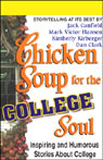 Chicken Soup for the College Soul: Inspiring and Humorous Stories About College