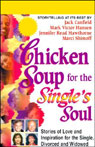 Chicken Soup for the Single's Soul: Stories of Love and Inspiration for the Single, Divorced, and Widowed