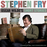 Stephen Fry Presents a Selection of Oscar Wilde's Short Stories