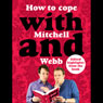 How to Cope with Mitchell and Webb