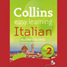 Italian Easy Learning Audio Course Level 2: Learn to speak more Italian the easy way with Collins