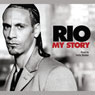 Rio: My Story