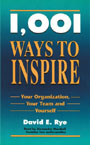 1,001 Ways to Inspire Your Organization, Your Team, and Yourself