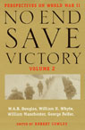 No End Save Victory: Perspectives on World War II, Volume 2
