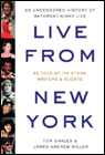 Live from New York: An Uncensored History of Saturday Night Live