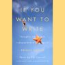 If You Want to Write: A Book about Art, Independence, and Spirit