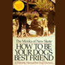 How to Be Your Dog's Best Friend: A Training Manual for Dog Owners