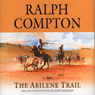 The Abilene Trail: A Ralph Compton Novel by Dusty Richards