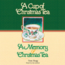 'Cup of Christmas Tea' and 'A Memory of Christmas Tea'