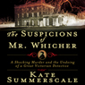 The Suspicions of Mr. Whicher: The Undoing of a Great Victorian Detective