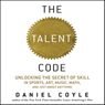 The Talent Code: Unlocking the Secret of Skill in Sports, Art, Music, Math, and Just About Anything