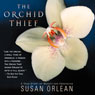 Orchid Thief: A True Story of Beauty and Obsession