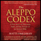 The Aleppo Codex: A True Story of Obsession, Faith, and the Pursuit of an Ancient Bible