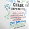 The Chaos Imperative: How Chance and Disruption Increase Innovation, Effectiveness, and Success