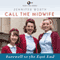 Call the Midwife: Farewell to the East End: Book 3