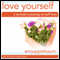 Love Yourself: A Woman's Journey to Self-Love (Self-Hypnosis & Meditation): Embrace Self-Respect & Self-Esteem