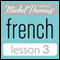 Michel Thomas Beginner French Lesson 3