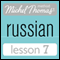 Michel Thomas Beginner Russian, Lesson 7