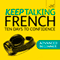 Keep Talking French: Ten Days To Confidence