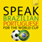 Speak Brazilian Portuguese for the Football World Cup: (Learn Brazilian Portuguese with Teach Yourself)