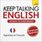 Keep Talking English - Ten Days to Confidence: Learn in French