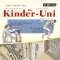 Warum drfen Erwachsene mehr als Kinder? (Die Kinder-Uni)