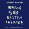 Meine 500 besten Freunde