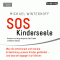 SOS Kinderseele. Was die emotionale und soziale Entwicklung unserer Kinder gefhrdet - und was wir dagegen tun knnen