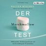 Der Marshmallow-Test. Willensstrke, Belohnungsaufschub und die Entwicklung der Persnlichkeit